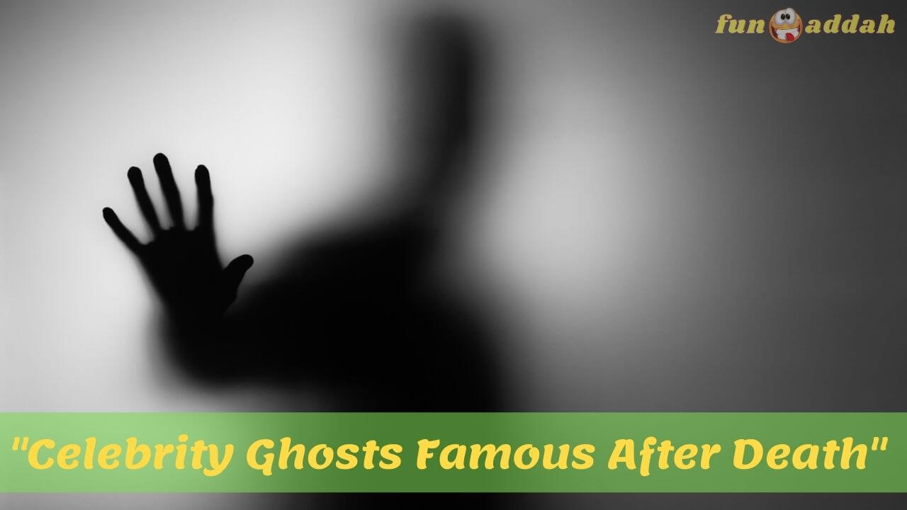 Celebrity Ghosts