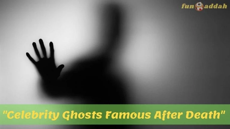 Celebrity Ghosts Famous After Death