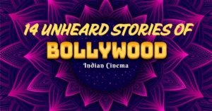 Unheard Stories of Bollywood